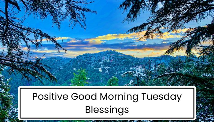 Positive Good Morning Tuesday Blessings